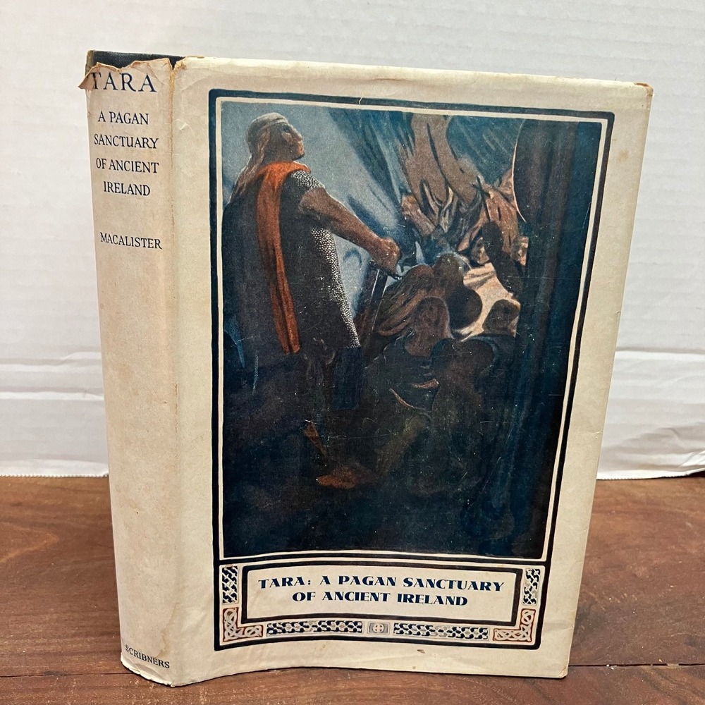 Tara A Pagan Sanctuary of Ancient Ireland Macalister 1931 1st Ed Hardcover